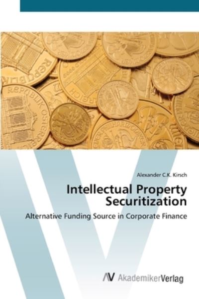 Cover for Kirsch · Intellectual Property Securitiza (Book) (2012)