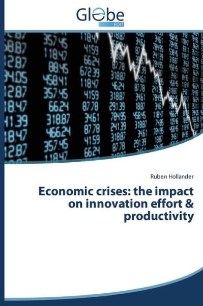 Cover for Ruben Hollander · Economic Crises: the Impact on Innovation Effort &amp; Productivity (Pocketbok) (2014)