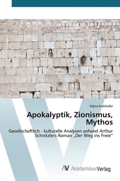 Cover for Krakhofer Edyta · Apokalyptik, Zionismus, Mythos (Paperback Bog) (2015)