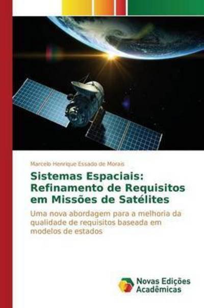 Cover for Essado De Morais Marcelo Henrique · Sistemas Espaciais: Refinamento De Requisitos Em Missoes De Satelites (Paperback Bog) (2015)