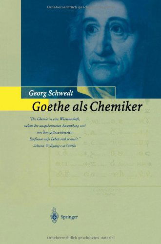 Cover for Georg Schwedt · Goethe als Chemiker (Paperback Bog) [Softcover reprint of the original 1st ed. 1998 edition] (2012)