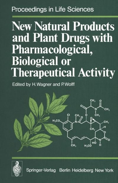 Cover for H K Wagner · New Natural Products and Plant Drugs with Pharmacological, Biological or Therapeutical Activity: Proceedings of the First International Congress on Medicinal Plant Research, Section A, held at the University of Munich, Germany, September 6-10, 1976 - Proc (Taschenbuch) [Softcover reprint of the original 1st ed. 1977 edition] (2011)