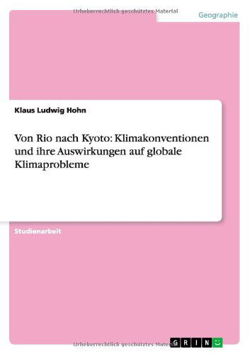 Von Rio nach Kyoto: Klimakonventio - Hohn - Kirjat - GRIN Verlag - 9783656229841 - tiistai 30. heinäkuuta 2013