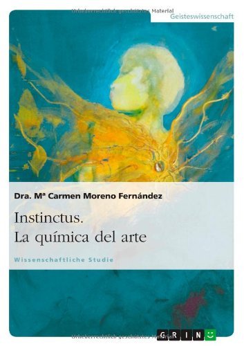 Cover for Ma Carmen Moreno Fernandez · Instinctus. La quimica del arte: Die Chemie der Kunst (Taschenbuch) [Spanish edition] (2014)