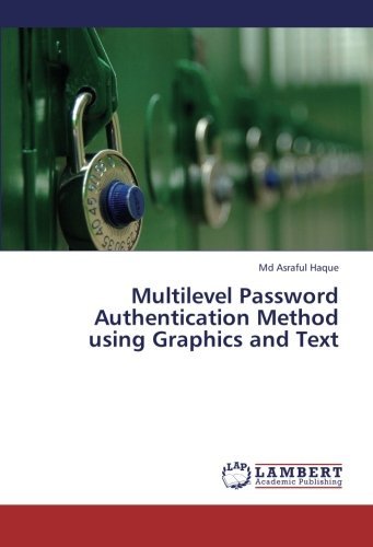 Cover for Md Asraful Haque · Multilevel Password Authentication Method Using Graphics and Text (Pocketbok) (2013)