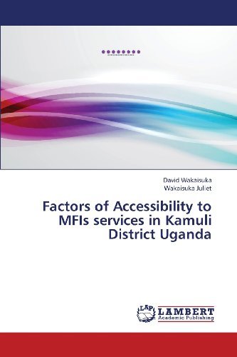 Cover for Wakaisuka Juliet · Factors of Accessibility to Mfis Services in Kamuli District Uganda (Paperback Book) (2013)