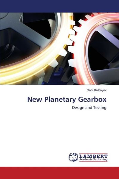 Cover for Balbayev Gani · New Planetary Gearbox (Paperback Book) (2015)