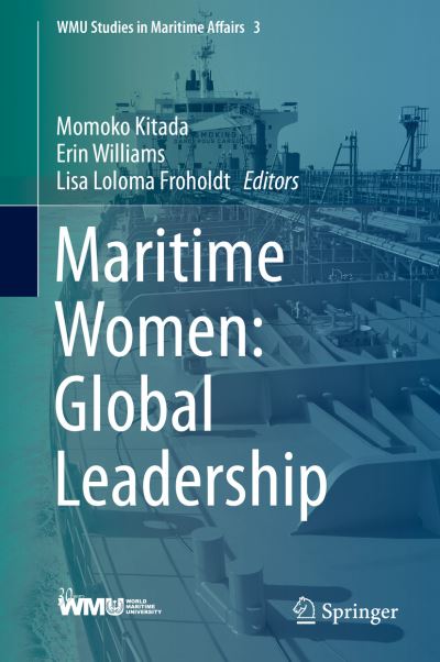 Cover for Momoko Kitada · Maritime Women: Global Leadership - WMU Studies in Maritime Affairs (Hardcover Book) [2015 edition] (2015)