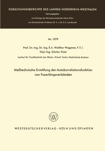 Cover for Walther Wegener · Messtechnische Ermittlung Der Autokorrelationsfunktion Von Faserlangsverbanden - Forschungsberichte Des Landes Nordrhein-Westfalen (Paperback Book) [1968 edition] (1968)