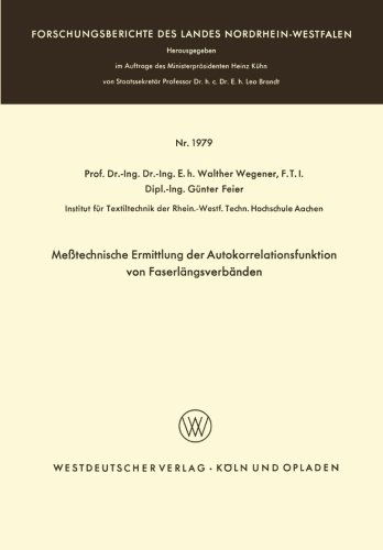 Cover for Walther Wegener · Messtechnische Ermittlung Der Autokorrelationsfunktion Von Faserlangsverbanden - Forschungsberichte Des Landes Nordrhein-Westfalen (Paperback Bog) [1968 edition] (1968)