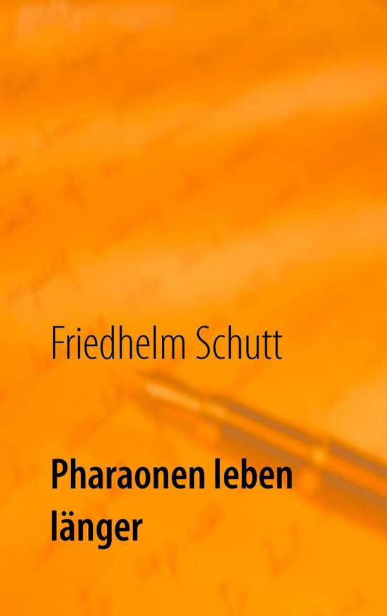 Cover for Friedhelm Schutt · Pharaonen Leben Länger (Paperback Book) [German edition] (2017)