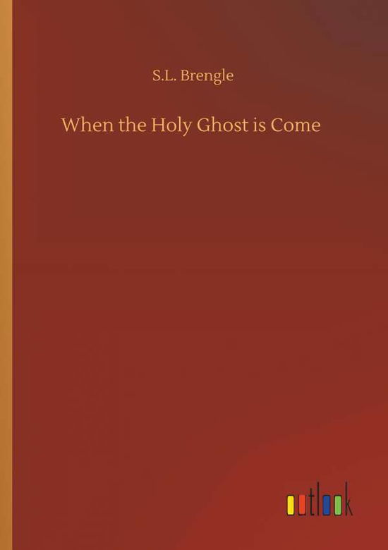 Cover for Brengle · When the Holy Ghost is Come (Book) (2019)