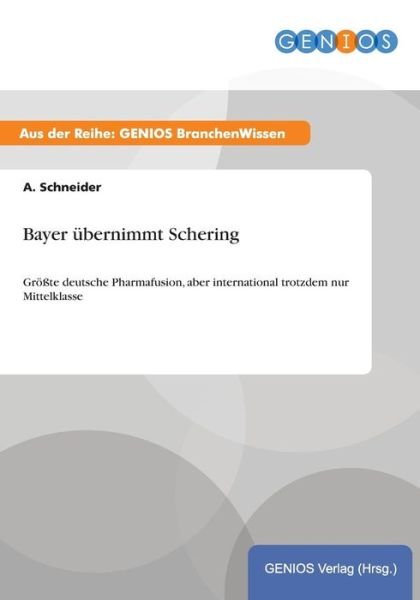 Cover for A Schneider · Bayer Ubernimmt Schering (Paperback Bog) (2015)