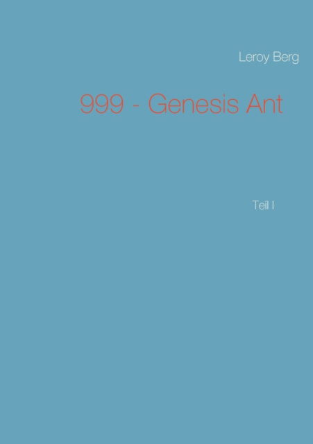 Cover for Leroy Berg · 999 - Genesis Ant (Paperback Book) (2018)