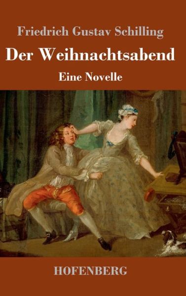 Cover for Schilling · Der Weihnachtsabend (Book) (2019)