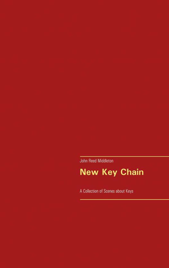 Cover for John Reed Middleton · New Key Chain: A Collection of Scenes about Keys (Paperback Book) (2020)