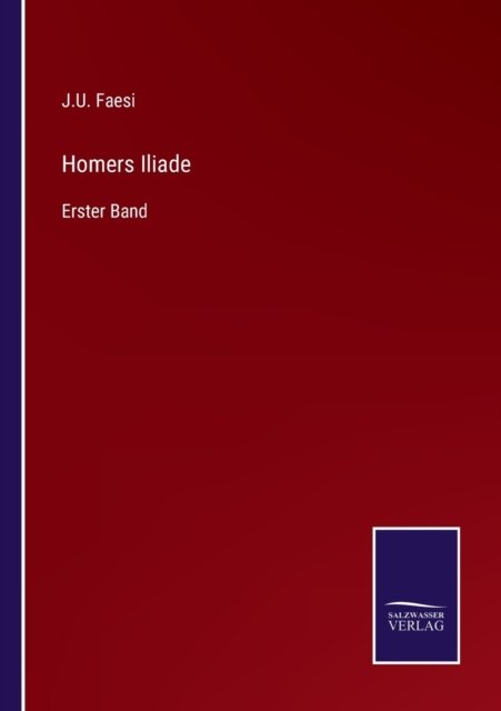 Cover for J U Faesi · Homers Iliade (Paperback Book) (2022)