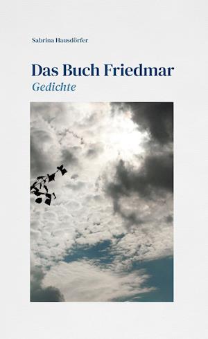 Cover for Sabrina Hausdörfer · Das Buch Friedmar (Hardcover Book) (2021)