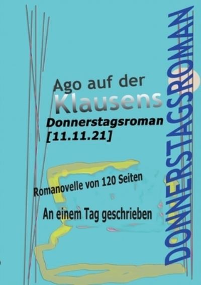 Cover for Ago auf der Klausens · Donnerstagsroman [11.11.21] (Paperback Book) (2021)