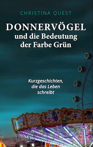 Cover for Christina Quest · Donnervögel und die Bedeutung der Farbe Grün (Book) (2023)
