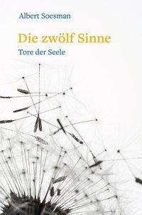 Cover for Soesman · Die zwölf Sinne - Tore der Seel (Buch)