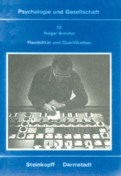 Cover for H Brandes · Flexibilitat Und Qualifikation - Psychologie Und Gesellschaft (Paperback Book) [Softcover Reprint of the Original 1st 1980 edition] (1980)