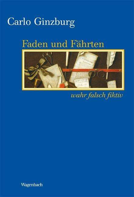 Faden Und FÃ¤hrten - Carlo Ginzburg - Books -  - 9783803151841 - 