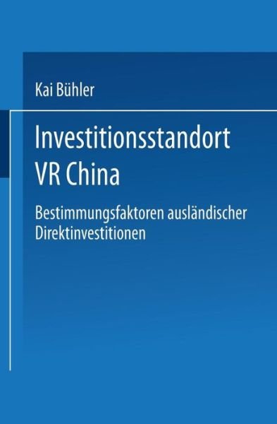 Cover for Kai Buhler · Investitionsstandort VR China: Bestimmungsfaktoren Auslandischer Direktinvestitionen (Paperback Book) [2000 edition] (2000)