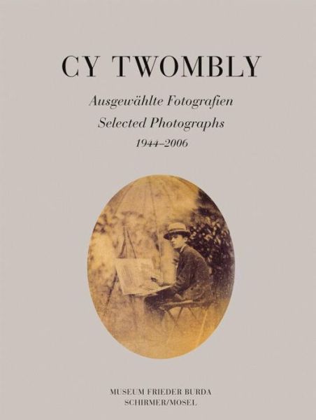 Cover for Helmut Friedel · Cy Twombly - Selected Photographs 1944-2006. Museum Frieder Burda (Paperback Book) (2016)