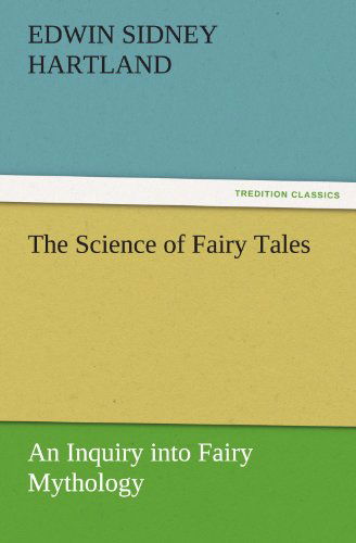 Cover for Edwin Sidney Hartland · The Science of Fairy Tales: an Inquiry into Fairy  Mythology (Tredition Classics) (Pocketbok) (2011)