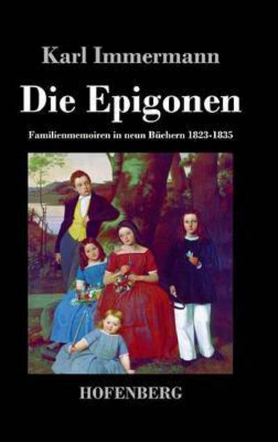 Cover for Karl Immermann · Die Epigonen (Gebundenes Buch) (2019)