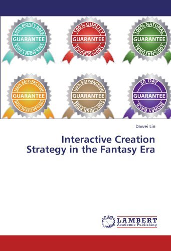 Cover for Dawei Lin · Interactive Creation Strategy in the Fantasy Era (Pocketbok) (2011)