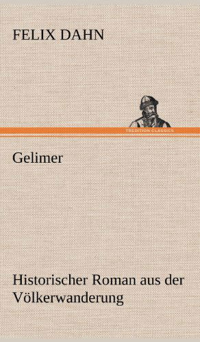 Cover for Felix Dahn · Gelimer (Hardcover Book) [German edition] (2012)