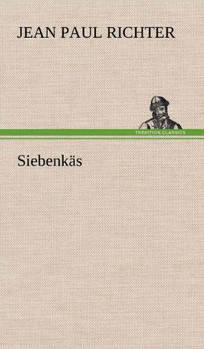 Siebenkas - Jean Paul Richter - Books - Tredition Classics - 9783847258841 - May 14, 2012