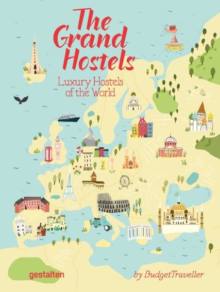 Cover for Bhattacharya · The Grand Hostels: Luxury Hostels of the World by Budgettraveller (Paperback Book) (2018)