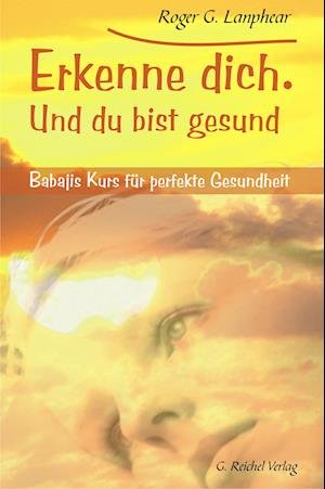 Cover for Roger G. Lanphear · Erkenne Dich. Und du bist gesund (Hardcover Book) (2007)