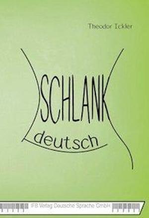 Cover for Ickler · Schlankdeutsch (Buch)