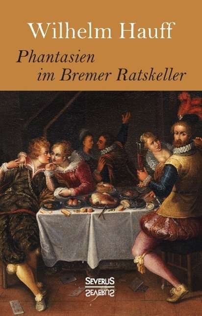 Cover for Hauff · Phantasien im Bremer Ratskeller (Buch)