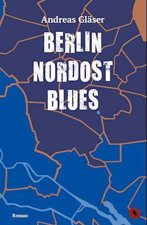 Cover for Andreas Gläser · Berlin Nordost Blues (Book) (2024)