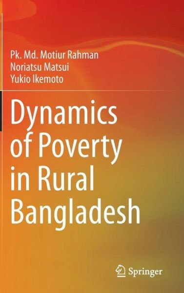 Cover for Pk. Md. Motiur Rahman · Dynamics of Poverty in Rural Bangladesh (Hardcover Book) [2013 edition] (2013)