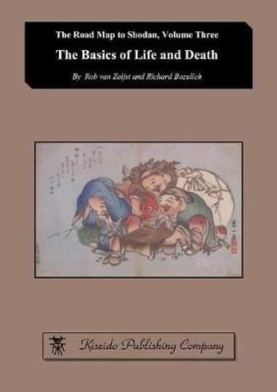 Cover for Van, Rob (Kiseido Publishing Company) · The Basics of Life and Death - Road Map to Shodan (Paperback Book) (2016)