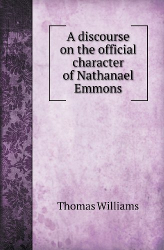 Cover for Thomas Williams · A Discourse on the Official Character of Nathanael Emmons (Paperback Book) (2013)