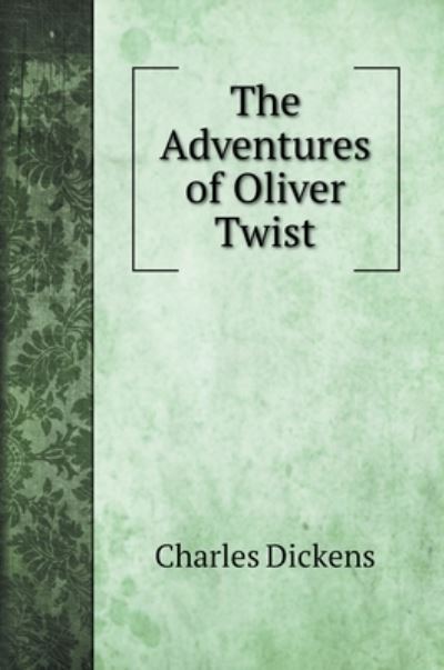 Cover for Charles Dickens · The Adventures of Oliver Twist (Hardcover Book) (2022)