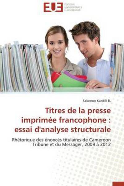 Cover for Salomon Kankili B. · Titres De La Presse Imprimée Francophone : Essai D'analyse Structurale (Paperback Book) [French edition] (2018)