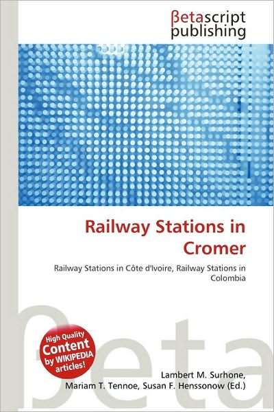 Cover for Lambert M Surhone · Railway Stations in Cromer (Paperback Book) (2010)