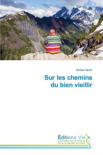 Cover for Norbert Zerah · Sur les chemins du bien vieillir (Taschenbuch) (2021)