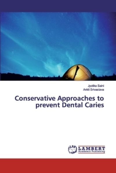 Cover for Jyotika Saini · Conservative Approaches to prevent Dental Caries (Paperback Book) (2019)