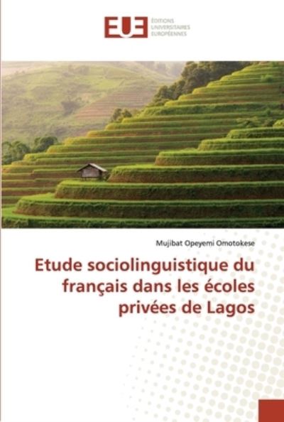 Cover for Mujibat Opeyemi Omotokese · Etude sociolinguistique du francais dans les ecoles privees de Lagos (Pocketbok) (2021)