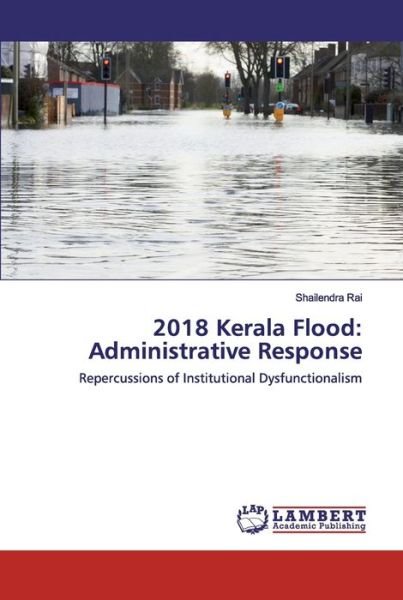 Cover for Rai · 2018 Kerala Flood: Administrative R (Bog) (2020)