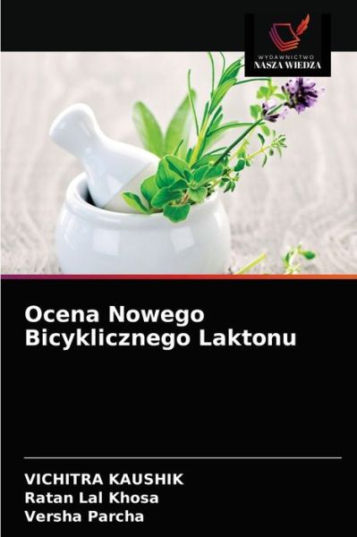 Cover for Vichitra Kaushik · Ocena Nowego Bicyklicznego Laktonu (Paperback Book) (2021)